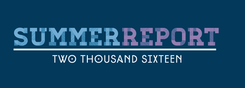 Our 2016 Summer Report